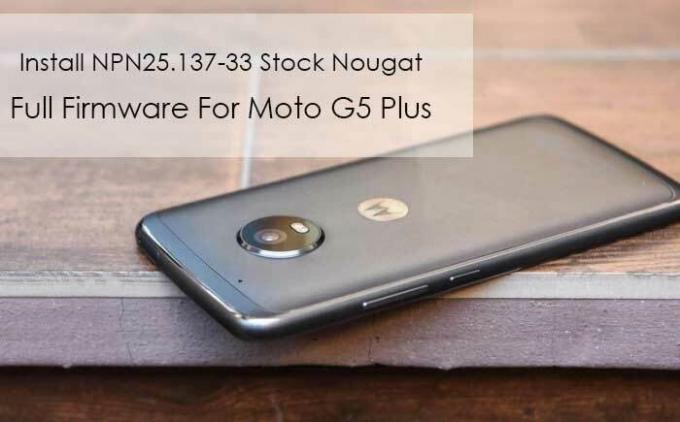 Installer NPN25.137-33 Stock Nougat Full Firmware for Moto G5 Plus