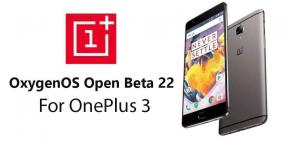 Изтеглете и инсталирайте OxygenOS Open Beta 22 за OnePlus 3