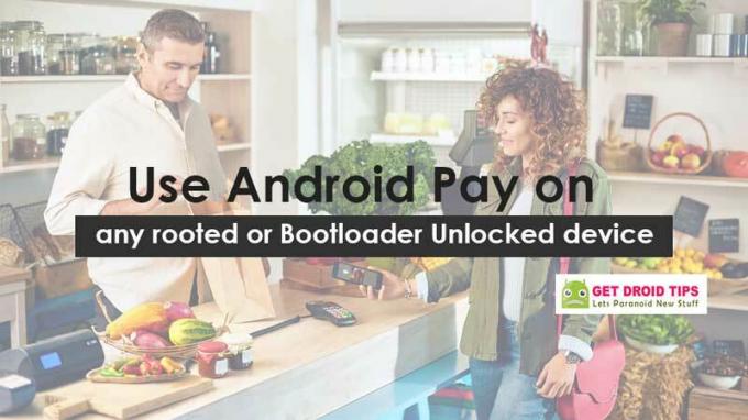 Kaip naudoti „Android Pay“ bet kuriame įsišaknijusiame arba „Bootloader“ atrakintame įrenginyje
