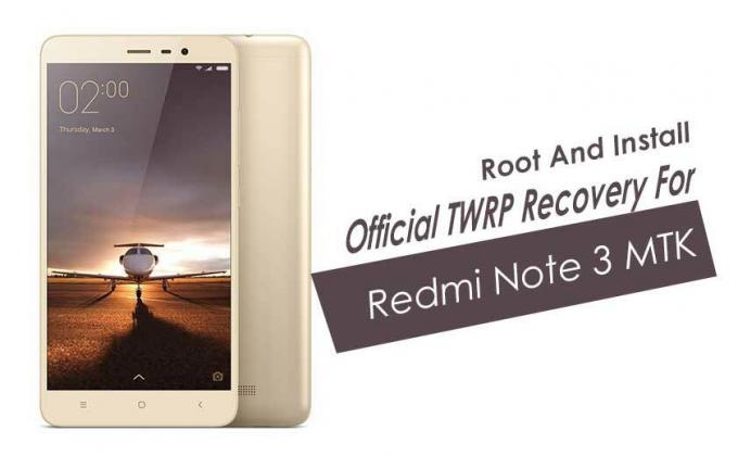 Root Install hivatalos TWRP helyreállítás a Xiaomi Redmi Note 3 MTK-hoz