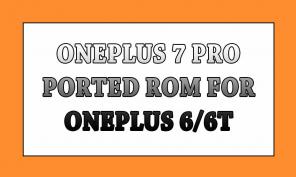 Stáhněte a nainstalujte OnePlus 7 Pro portovanou ROM na OnePlus 6 / 6T