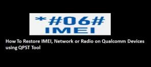 Come ripristinare la rete o la radio IMEI su dispositivi Qualcomm utilizzando lo strumento QPST