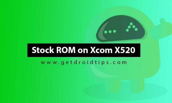Stock ROM -asennuksen asentaminen Xcom X520: lle [laiteohjelmiston Flash-tiedosto]