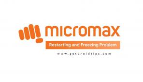 كيفية إصلاح مشكلة إعادة تشغيل وتجميد قماش Micromax؟