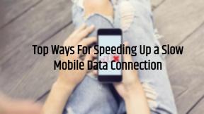 Die besten Möglichkeiten, um eine langsame mobile Datenverbindung zu beschleunigen