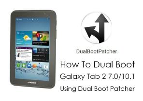 Comment Dual Boot Galaxy Tab 2 7.0 / 10.1 à l'aide de Dual Boot Patcher