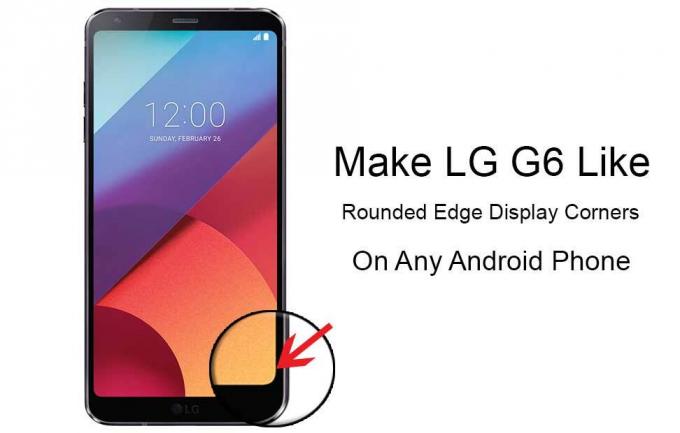 Machen Sie LG G6 wie abgerundete Kanten Display Ecken auf jedem Android-Handy