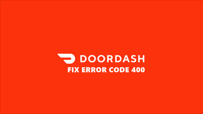 إصلاح رمز خطأ Doordash 400