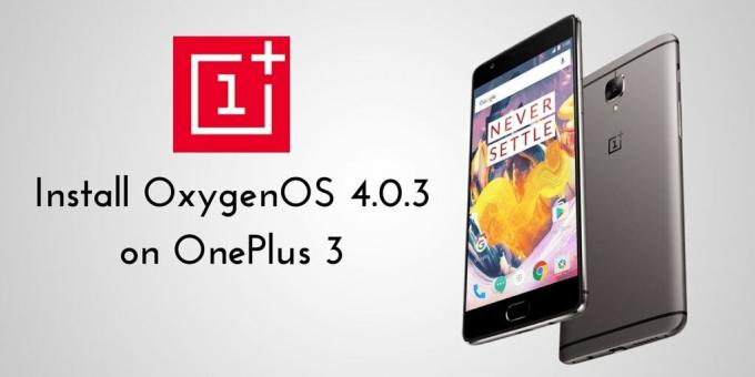 „OxygenOS 4.0.3“ „OnePlus 3“ ir „OnePlus 3“