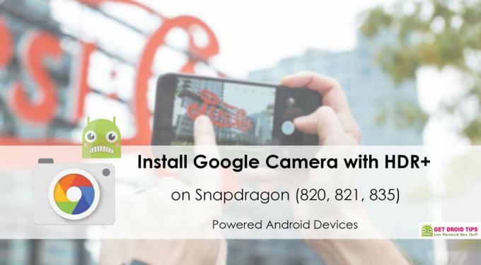 Nainštalujte si Fotoaparát Google s HDR + na zariadenia s Androidom s napájaním Snapdragon (820, 821, 835)