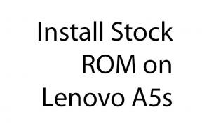 كيفية تثبيت Stock ROM على Lenovo A5s [Firmware File / Unbrick]