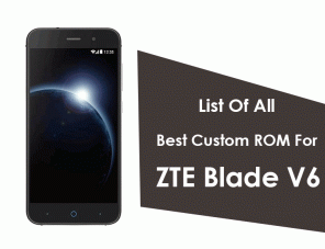 Liste de toutes les meilleures ROM personnalisées pour ZTE Blade V6