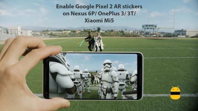 Įgalinkite „Google Pixel 2 AR“ lipdukus „Nexus 6P“ / „OnePlus 3 / 3T“ / „Xiaomi Mi5“