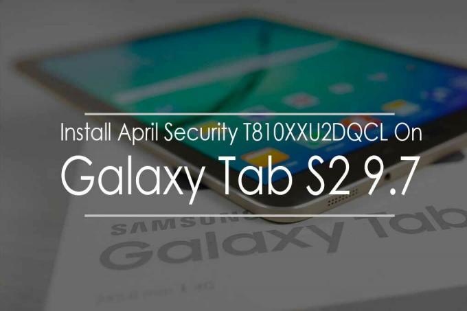 गैलेक्सी टैब S2 9.7 पर अप्रैल सुरक्षा T810XXU2DQCL स्थापित करें
