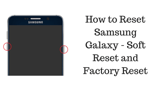 Cómo restablecer Samsung Galaxy - Restablecimiento parcial y restablecimiento de fábrica