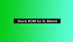 Kako instalirati Stock ROM na EL Miami [Flash datoteka firmvera]