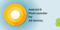 Κάντε λήψη του Rootless Pixel Launcher 3.0 με βάση το Android 8.1 Oreo