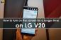 Как да включите екрана за по-дълго време на LG V20