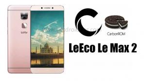 Lejupielādējiet CarbonROM vietnē LeEco Le Max 2: Android 9.0 Pie / 8.1 Oreo