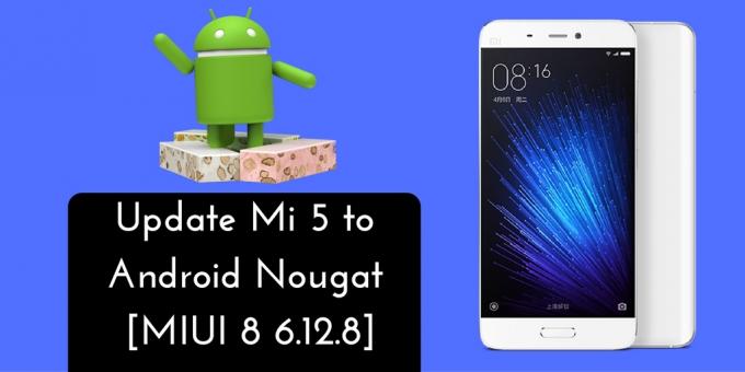 Как да актуализирам ръчно Mi 5 до Android Nougat [MIUI 8 6.12.8]