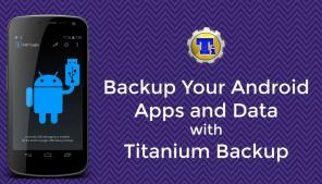 Kako varnostno kopirati svoje programe in podatke za Android s Titanium Backup