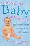 Immagine di Secrets Of The Baby Whisperer: come calmare, connettersi e comunicare con il tuo bambino
