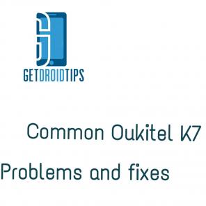 בעיות ותיקונים נפוצים של Oukitel K7- מצלמה, Wi-Fi, כרטיס SIM ועוד