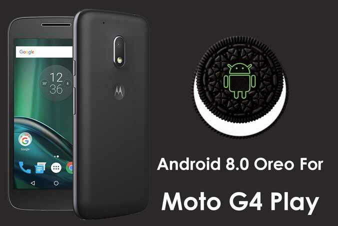 Lejupielādējiet Android 8.0 Oreo Moto G4 Play (AOSP pielāgotais ROM)