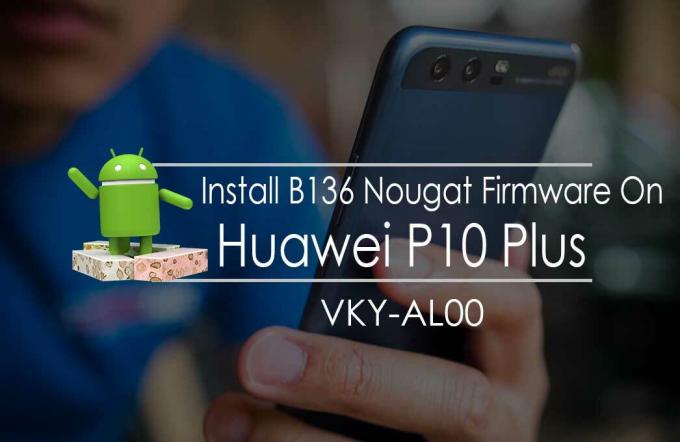 התקן את OTA B136 קושחת המניות ב- Huawei P10 Plus VKY-AL00