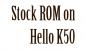 Comment installer Stock ROM sur Hello K50 [Firmware Flash File / Unbrick]