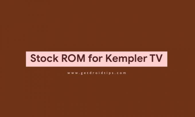 So installieren Sie Stock ROM auf Kempler TV [Firmware-Flash-Datei / Unbrick]