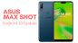 Asus Zenfone Max Shot Android 10 värskendus: väljaandmise kuupäev
